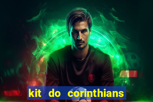 kit do corinthians dls 2021